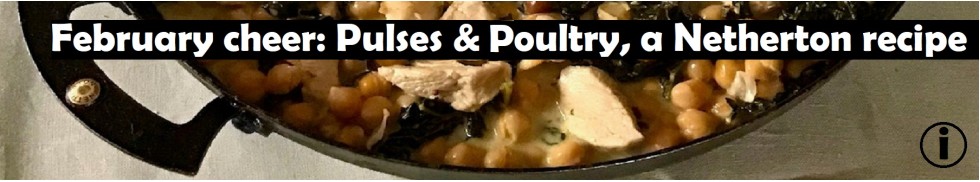 February cheer: Pulses and poultry, a Netherton recipe 2.2.24