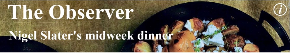 The Observer: Nigel Slater fills a Prospector pan 30.6.25