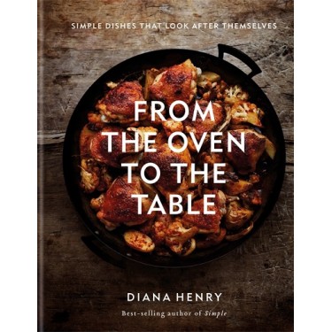 From the oven to the table, a recipe book by Diana Henry